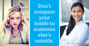 dont-compare-your-inside-to-someone-elses-outside